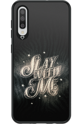 Slay with Me - Samsung Galaxy A50