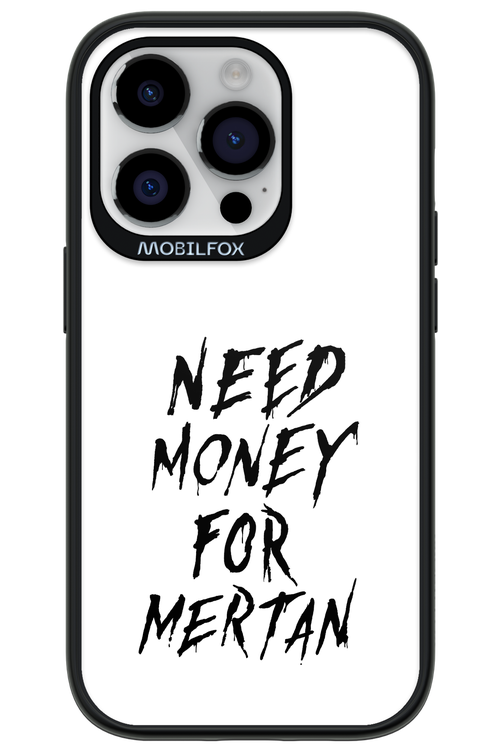 Need Money For Mertan Black - Apple iPhone 14 Pro