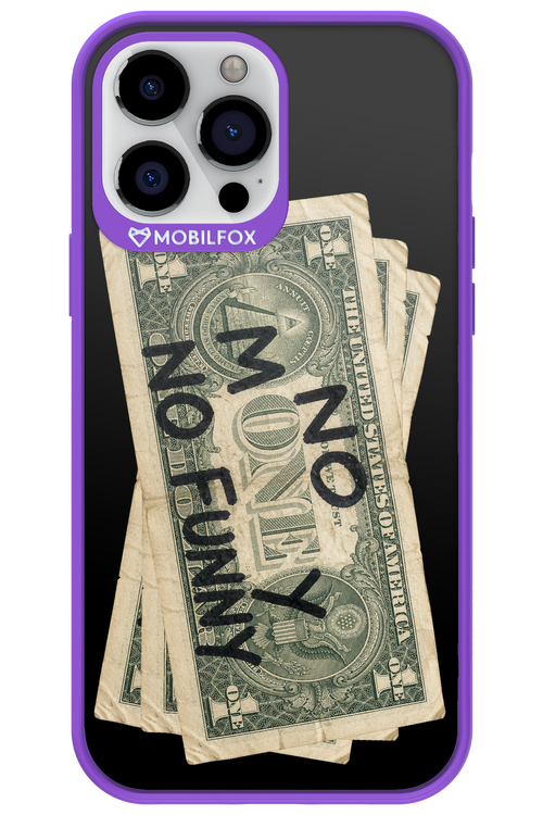 No Money No Funny 2.0 - Apple iPhone 13 Pro Max