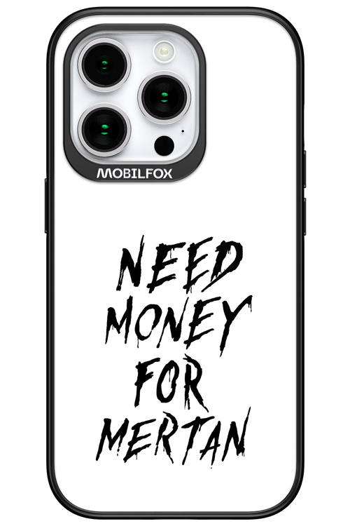 Need Money For Mertan Black - Apple iPhone 15 Pro