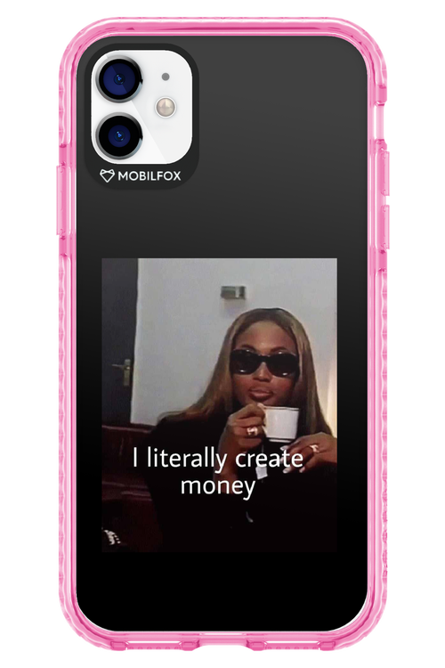 I literally create money - Apple iPhone 11