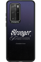 Stronger Together - Huawei P40 Pro