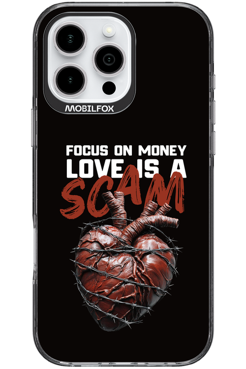 Focus on money, love is a scam 2.0 - Apple iPhone 16 Pro Max