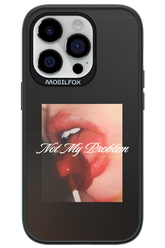 Not My Problem II 2.0 - Apple iPhone 14 Pro