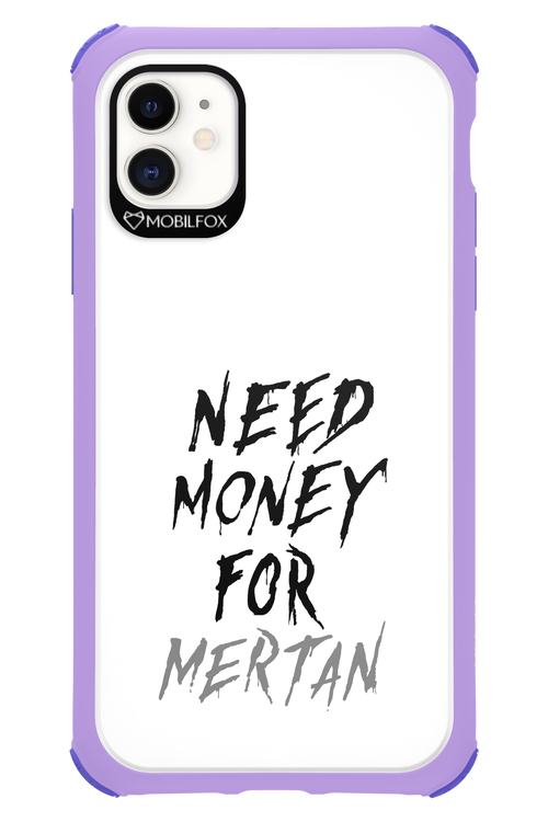 Need Money For Mertan - Apple iPhone 11