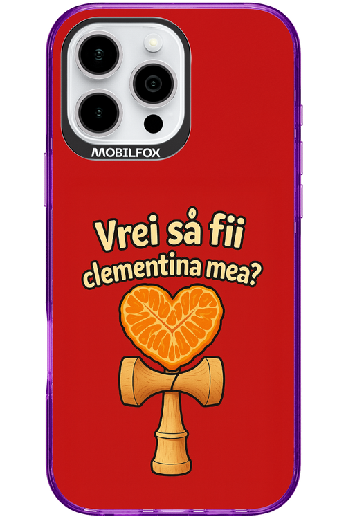 Vrei Sa Fil Clementina Mea 2.0 - Apple iPhone 16 Pro Max