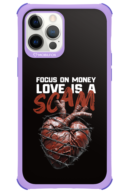 Focus on money, love is a scam - Apple iPhone 12 Pro Max
