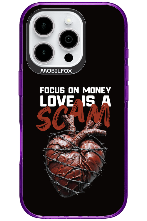 Focus on money, love is a scam 2.0 - Apple iPhone 16 Pro