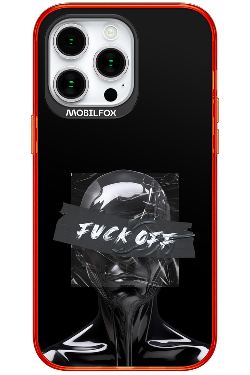 Fuck OFF 2.0 - Apple iPhone 15 Pro Max