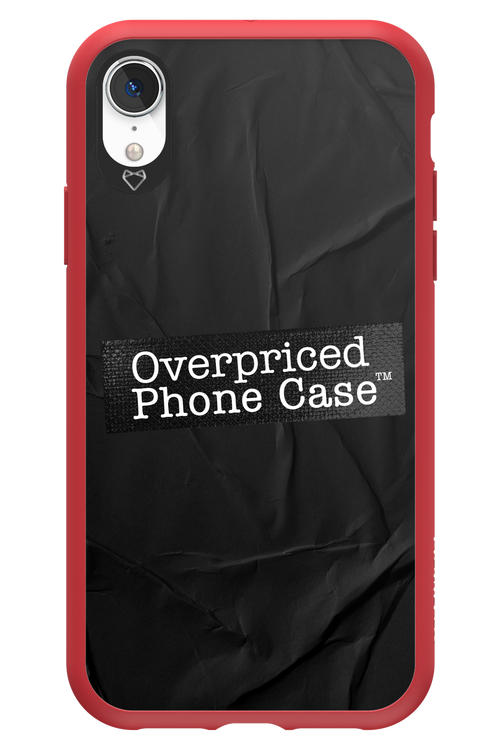 Overpriced Phone Case 2.0 - Apple iPhone XR