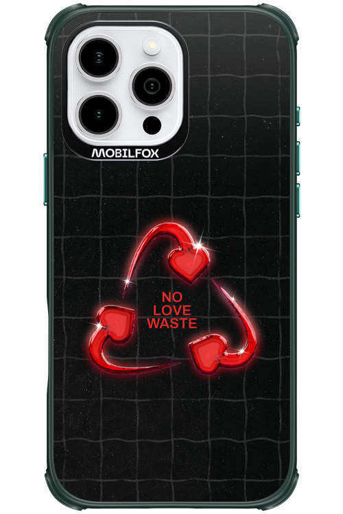 No Love Waste 2.0 - Apple iPhone 16 Pro Max