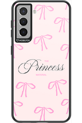 Princess Material - Samsung Galaxy S21