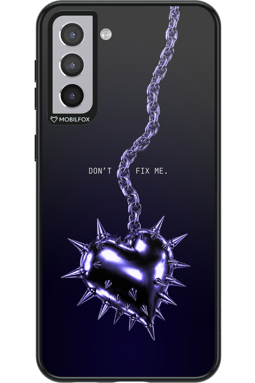 Don't fix me 2.0 - Samsung Galaxy S21+