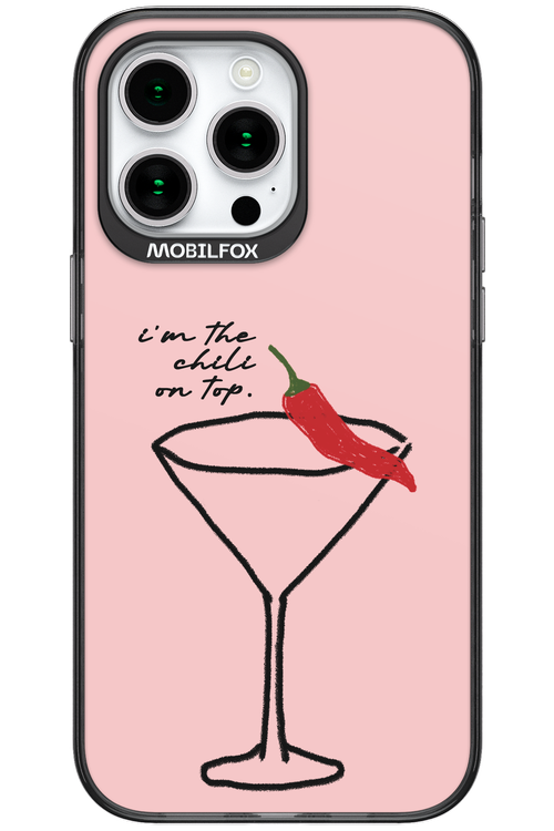 I'M THE CHILI ON TOP 2.0 - Apple iPhone 15 Pro Max