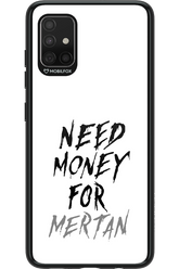 Need Money For Mertan - Samsung Galaxy A51