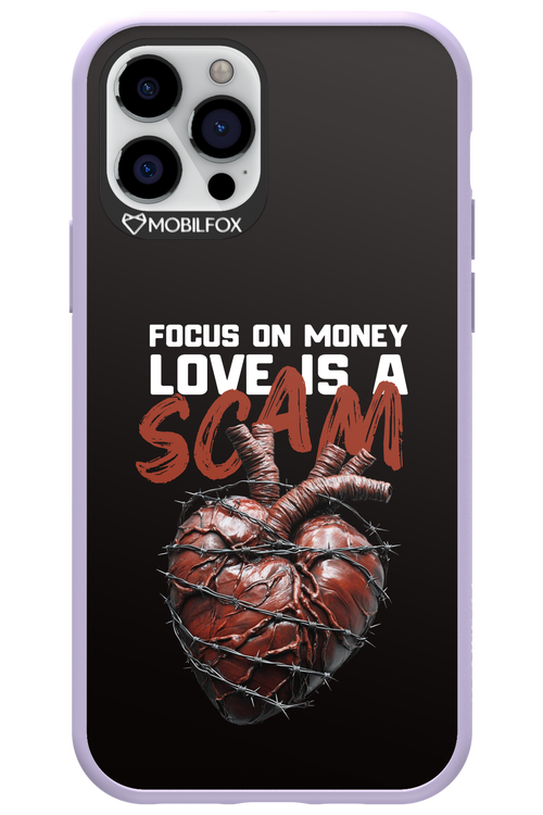 Focus on money, love is a scam - Apple iPhone 12 Pro