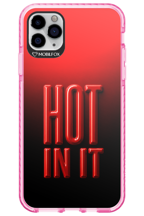 Hot in it 2.0 - Apple iPhone 11 Pro Max