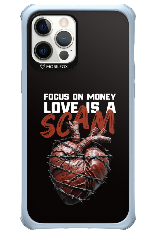 Focus on money, love is a scam - Apple iPhone 12 Pro Max