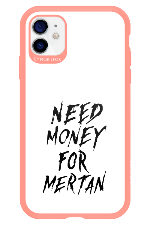 Need Money For Mertan Black - Apple iPhone 11