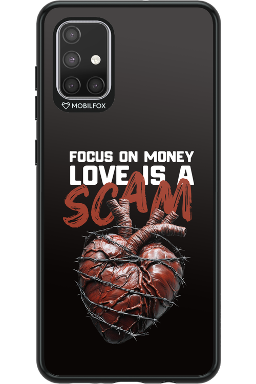 Focus on money, love is a scam - Samsung Galaxy A71