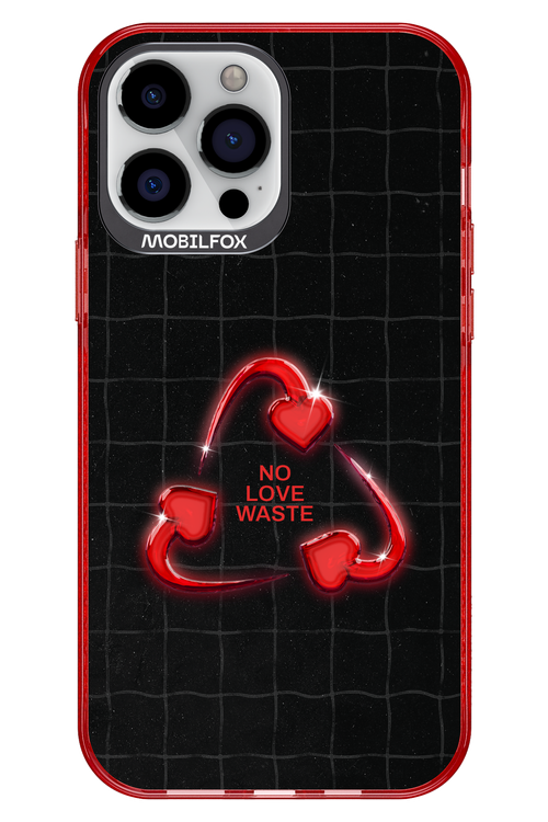 No Love Waste 2.0 - Apple iPhone 13 Pro Max