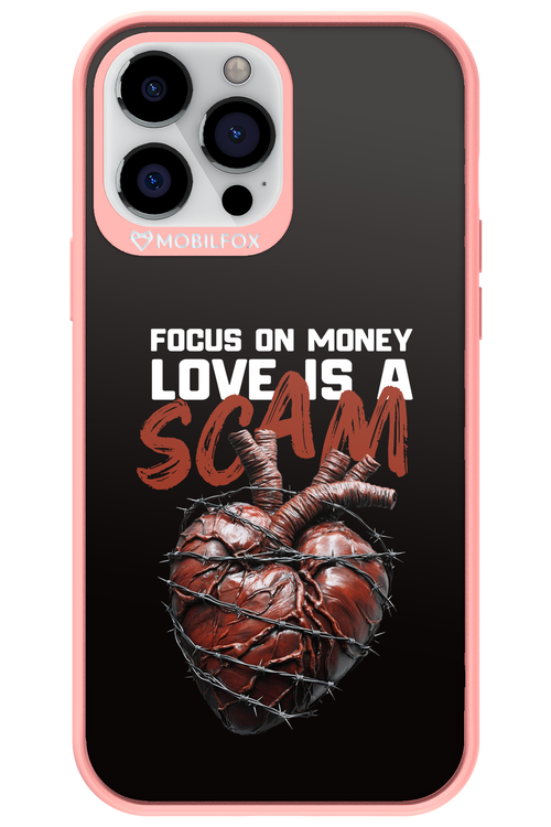 Focus on money, love is a scam 2.0 - Apple iPhone 13 Pro Max