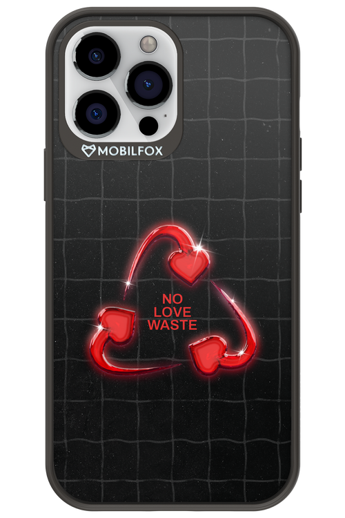 No Love Waste 2.0 - Apple iPhone 13 Pro Max