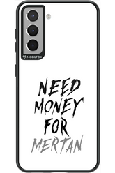 Need Money For Mertan - Samsung Galaxy S21