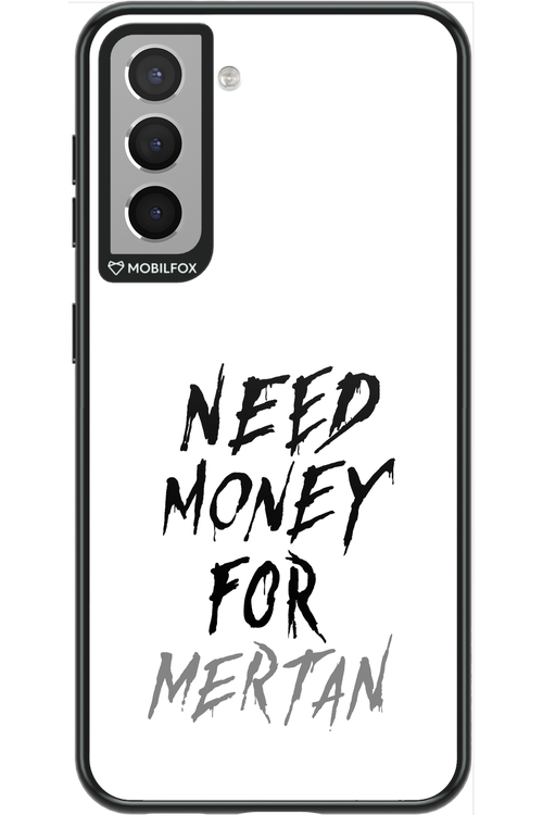 Need Money For Mertan - Samsung Galaxy S21