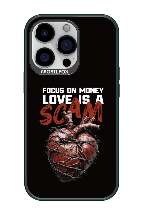 Focus on money, love is a scam - Apple iPhone 13 Pro