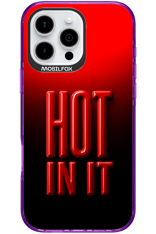 Hot in it 2.0 - Apple iPhone 16 Pro Max
