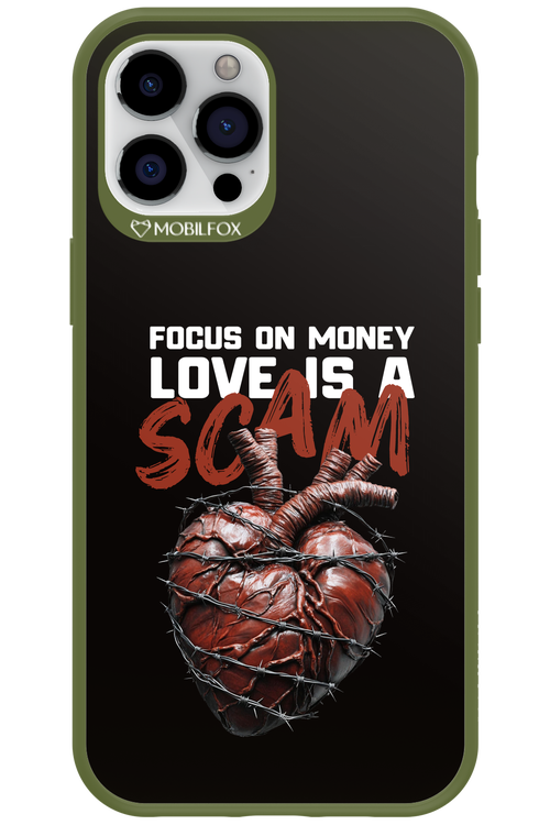 Focus on money, love is a scam - Apple iPhone 12 Pro Max