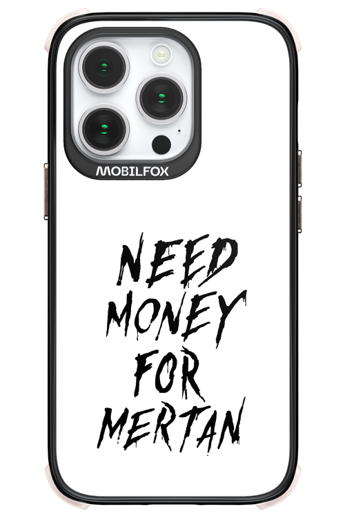 Need Money For Mertan Black - Apple iPhone 14 Pro