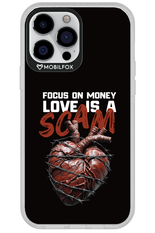 Focus on money, love is a scam - Apple iPhone 13 Pro Max