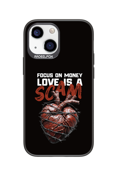 Focus on money, love is a scam - Apple iPhone 13 Mini