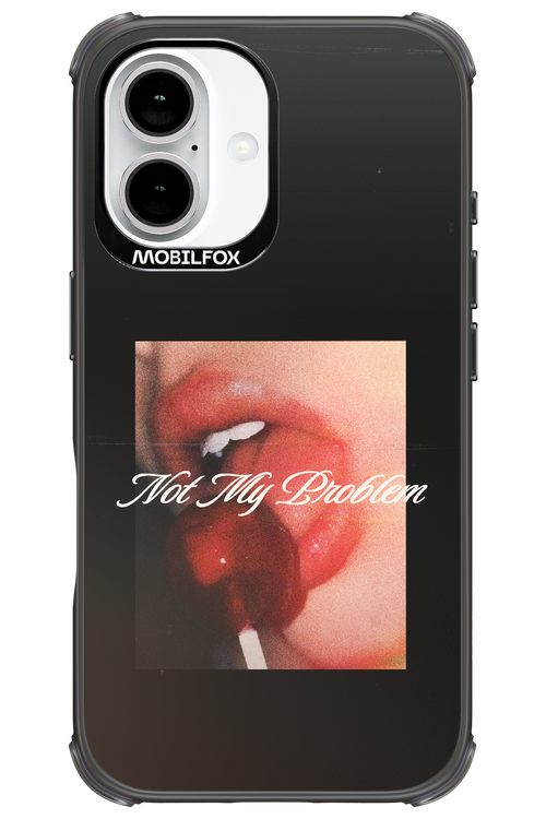 Not My Problem II 2.0 - Apple iPhone 16