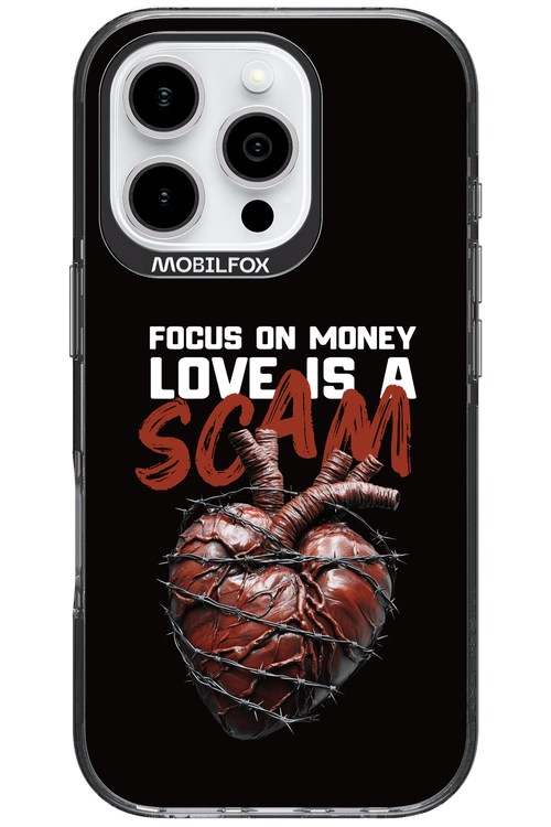 Focus on money, love is a scam - Apple iPhone 16 Pro