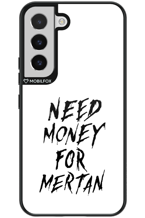 Need Money For Mertan Black - Samsung Galaxy S22