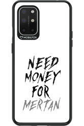 Need Money For Mertan - OnePlus 8T