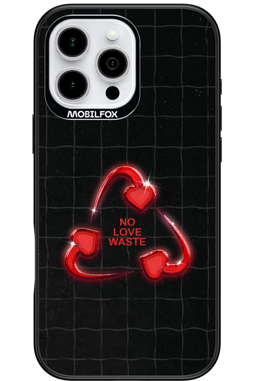 No Love Waste 2.0 - Apple iPhone 16 Pro Max