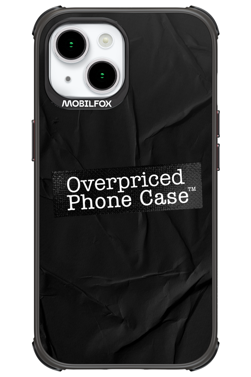 Overpriced Phone Case 2.0 - Apple iPhone 15