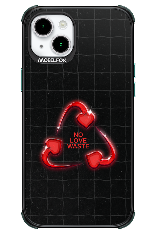 No Love Waste 2.0 - Apple iPhone 15 Plus