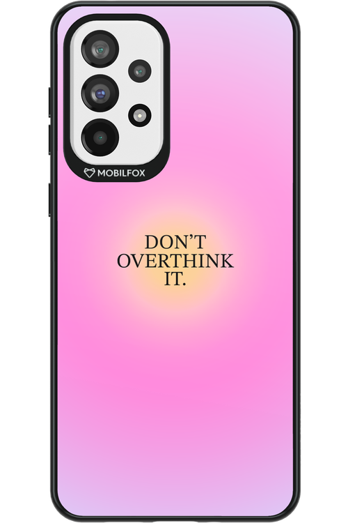 Don't Overthink It - Samsung Galaxy A73
