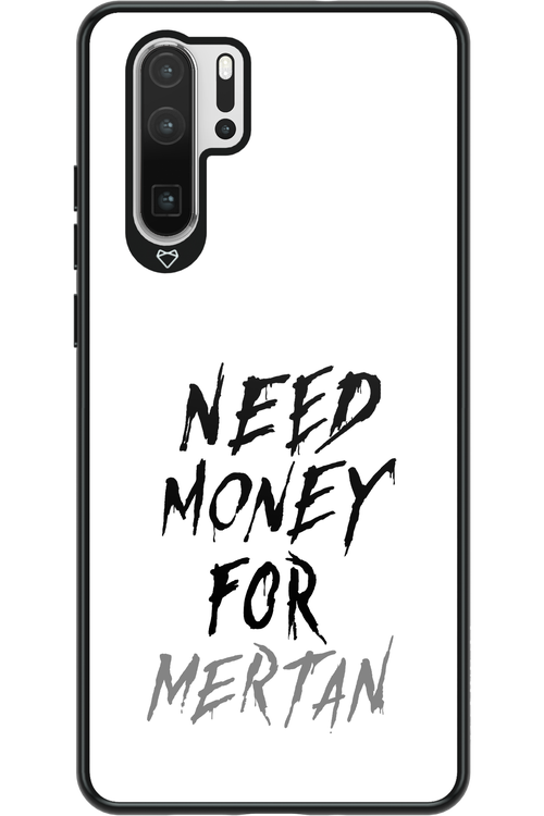 Need Money For Mertan - Huawei P30 Pro