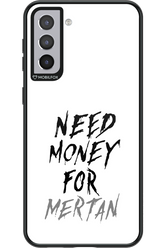 Need Money For Mertan - Samsung Galaxy S21+