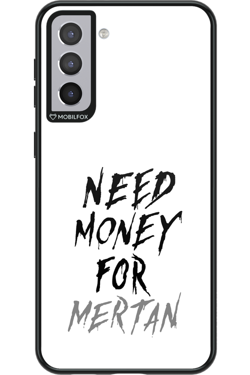 Need Money For Mertan - Samsung Galaxy S21+