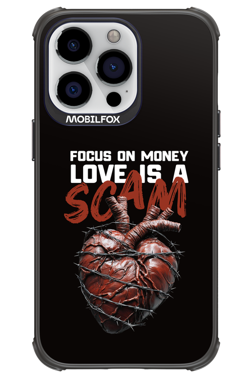 Focus on money, love is a scam - Apple iPhone 13 Pro