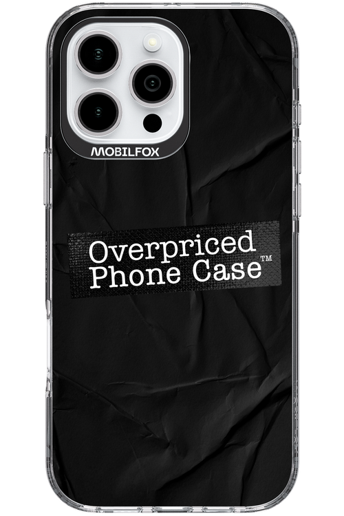Overpriced Phone Case 2.0 - Apple iPhone 16 Pro Max