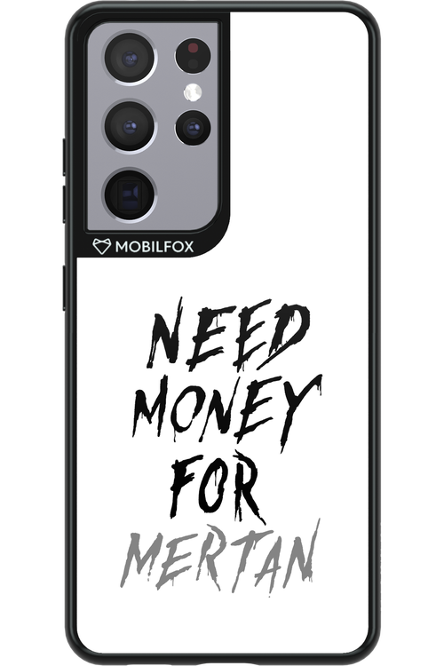 Need Money For Mertan - Samsung Galaxy S21 Ultra