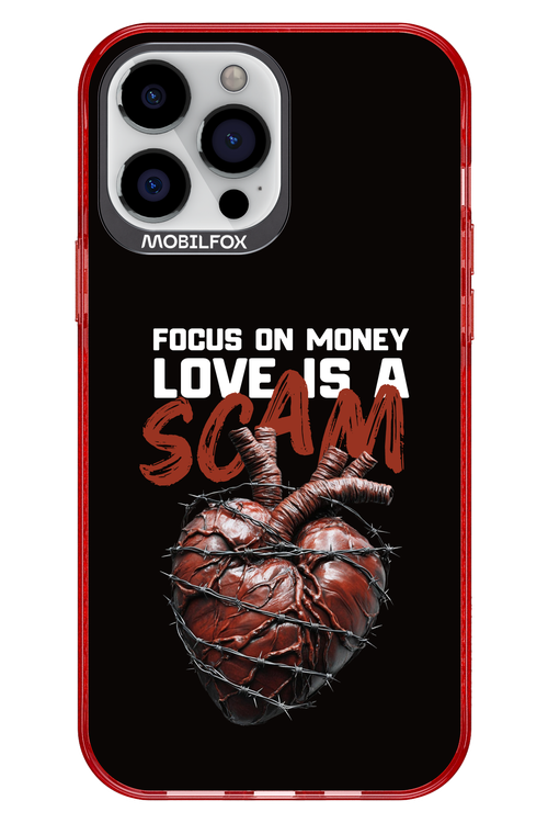 Focus on money, love is a scam - Apple iPhone 13 Pro Max